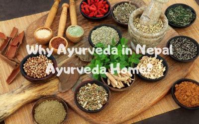 Why Ayurveda in Nepal Ayurveda Home?